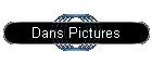 Dans Pictures